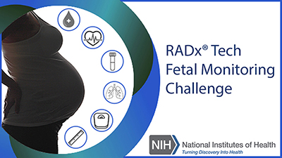 Image of a pregnant woman with a series of circles around her with medical images and the text RADx Tech Fetal Monitoring Challenge and the NIH Logo